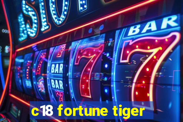 c18 fortune tiger
